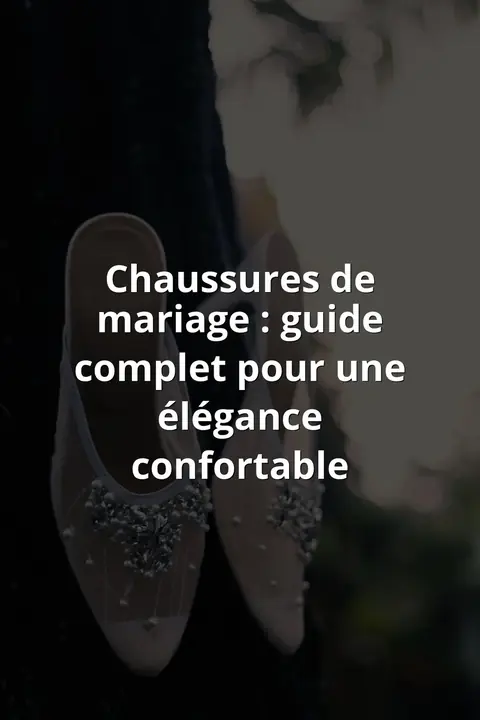 Chaussures de mariage : guide complet pour une élégance confortable