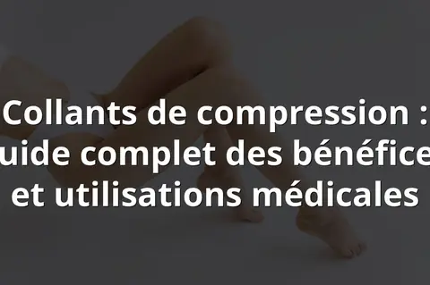 Collants de compression : guide complet des bénéfices et utilisations médicales