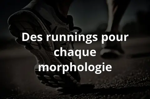 Des runnings pour chaque morphologie