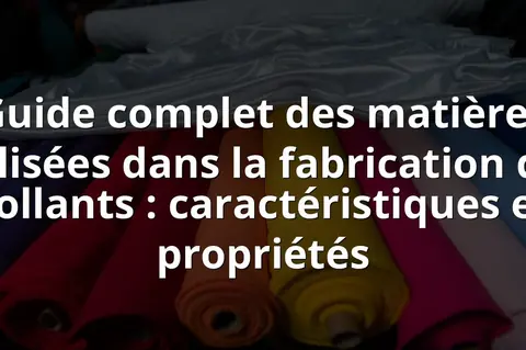 Guide complet des matières utilisées dans la fabrication des collants : caractéristiques et propriétés