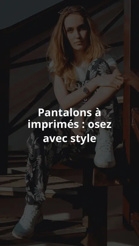 Pantalons à imprimés : osez avec style