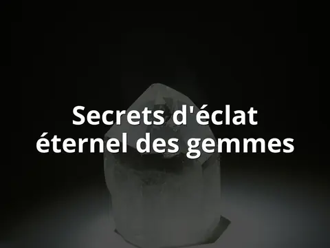 Secrets d'éclat éternel des gemmes