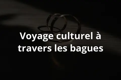 Voyage culturel à travers les bagues